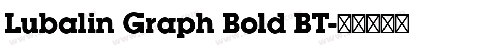 Lubalin Graph Bold BT字体转换
